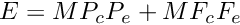 $ E = M P_c P_e + M F_c F_e $