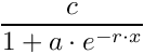 \[ \frac{c}{1+a \cdot e^{-r \cdot x}} \]