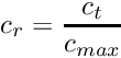 \[ c_r = \frac{c_t}{c_{max}} \]