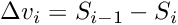 \[ \Delta v_{i} = S_{i-1} - S_{i} \]
