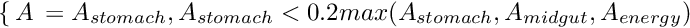 \[ \left\{\begin{matrix} A = A_{stomach}, A_{stomach} < 0.2 \\ max( A_{stomach}, A_{midgut},A_{energy} ) \end{matrix}\right. \]